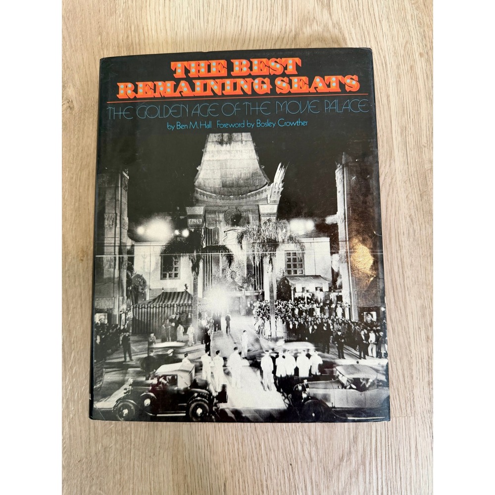 The Best Remaining Seats Golden Age of the Movie Palace‎ Ben M Hall Hardcover